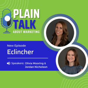 Plain Talk About Marketing: Eclincher with Jordan and Olivia