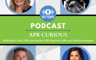 Images of Kathie Taylor, APR, Jena Esposito, APR, Dan Davis, APR, and Valentina Bonaparte who discuss earning the Accreditation in Public Relations on the current episode of the BetterPR podcast