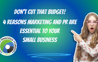 4 reasons marketing and PR are essential to your small business