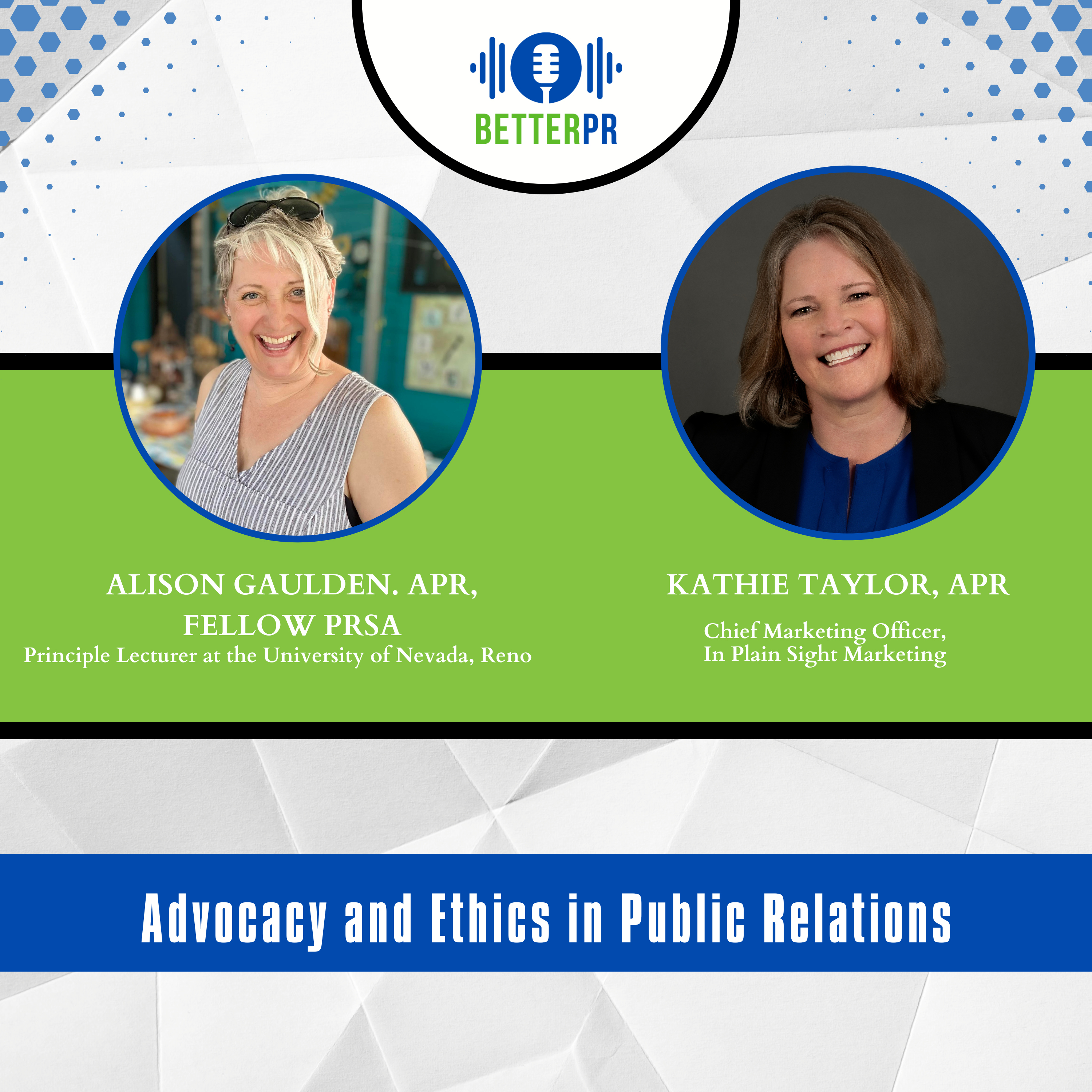 Ethics and advocacy in Public Relations with Alison Gaulden, APR, Fellow PRSa and Kathie Taylor, APR